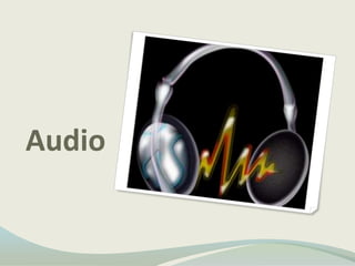 Audio