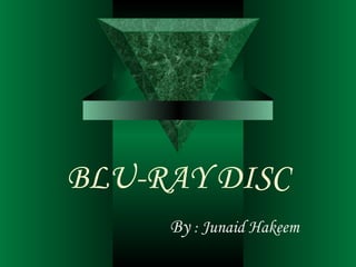 BLU-RAY DISC By  :  Junaid Hakeem 