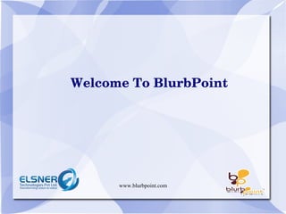 Welcome To BlurbPoint www.blurbpoint.com 