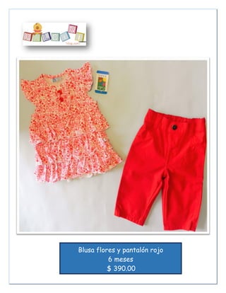 3 pzas
Algodón
Blusa flores y pantalón rojo
6 meses
$ 390.00
 