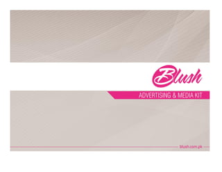 Media & Advertising Kit - Blush.Com.Pk