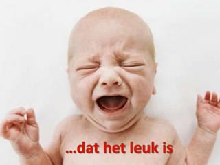 • Whatever…

• Het doel is: leuk leren!



• Vraag: hoe verloopt dit leren = leerproces
 