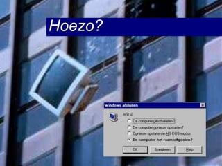 Hoezo?
 