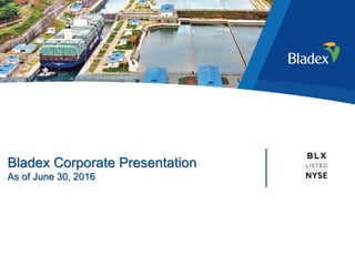 Bladex Corporate Presentation
As of June 30, 2016
 