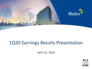 1Q20 Earnings Results Presentation
April 15, 2020
 