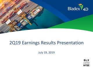 2Q19 Earnings Results Presentation
July 19, 2019
 
