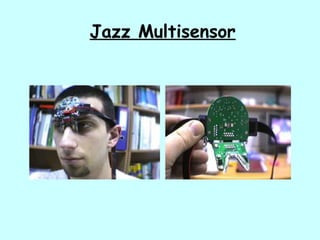 Jazz Multisensor
 