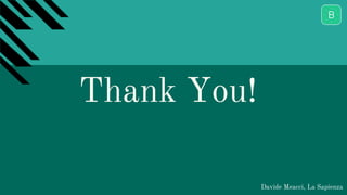 Thank You!
Davide Meacci, La Sapienza
 