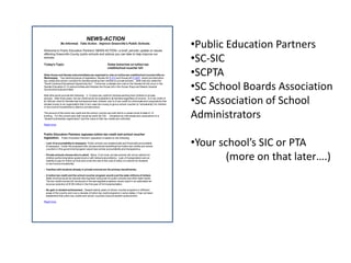 NEWS-ACTION
                Be Informed. Take Action. Improve Greenville’s Public Schools.

Welcome to Public Education Partners' NEWS-ACTION—a brief, periodic update on issues
                                                                                                                          •Public Education Partners
                                                                                                                          •SC-SIC
affecting Greenville County public schools and actions you can take to help improve our
schools.

Today's Topic:                                                  Votes tomorrow on tuition tax


                                                                                                                          •SCPTA
                                                                credit/school voucher bill

State House and Senate subcommittees are expected to vote on tuition tax credit/school voucher bills on
Wednesday. Two identical pieces of legislation, Senate bill S.414 and House bill H.3407, would provide tuition



                                                                                                                          •SC School Boards Association
tax credits and school vouchers for families sending their children to private schools. Both bills are called the
"South Carolina Educational Opportunity Act." Tomorrow, a debate and vote on the Senate bill will occur in the
Senate Education K-12 subcommittee and likewise the House bill in the House Ways and Means General
Government subcommittee.




                                                                                                                          •SC Association of School
Both bills would provide the following: 1) A tuition tax credit for families sending their children to private
schools. After three years, the tax credit would be available to all families regardless of income; 2) A tax credit of
$1,000 per child for families that homeschool their children; and 3) A tax credit for individuals and corporations that
donate money to an organization that in turn uses the money to give a school voucher (a "scholarship') for children
in low-income households to attend a private school.

The amount of the tuition tax credit and the school voucher are both tied to a certain level of state K-12
funding. For the current year both would be worth $2,720. Donations by individuals and corporations to a
"student scholarship organization" and the value of their tax credits are unlimited.
                                                                                                                          Administrators
Read more.


Public Education Partners opposes tuition tax credit and school voucher


                                                                                                                          •Your school’s SIC or PTA
legislation. Public Education Partners' opposition is based on the following:
- Lack of accountability to taxpayers. Public schools are academically and financially accountable
  to taxpayers. Under the proposed bills, private schools benefiting from tuition tax credits and school
  vouchers in this government program would lack similar accountability and transparency.

- Private schools choose who to admit. Many, if not most, private schools will not be options for
  children performing below grade level or with behavioral problems. Lack of transportation and an
  inability to pay for tuition up front and cover the rest of the cost of tuition is a barrier for students
  in low-income households.
                                                                                                                                  (more on that later….)
- Families with students already in private schools are the primary beneficiaries.

- A tuition tax credit and the school voucher program would cost the state millions of dollars.
  State revenue would be reduced leaving fewer resources for public schools and other state needs.
  The tax credit/voucher bill introduced in the last legislative session would result in an estimated net
  revenue reduction of $128 million in the first year of full implementation.

- No gain in student achievement. Despite twenty years of school voucher programs in different
  areas of the country and over a decade of tuition tax credit programs in some states, it has not been
  established that tuition tax credits and school vouchers improve student achievement.

Read more.
 