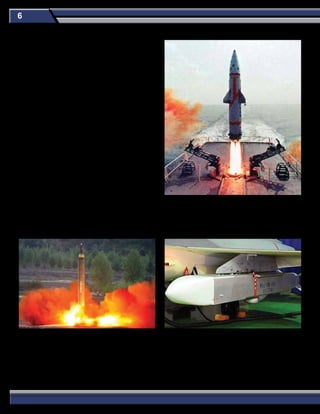 6
Ballistic and cruise missiles can be armed with conventional
or nonconventional warheads. Conventional warheads rely on
the detonation of an explosive and can be designed for various
effects. Nonconventional warheads include weapons of mass
destruction (nuclear, biological, and chemical weapons) and
nonlethal warheads designed to disable equipment rather
than harm personnel. Conventional, biological, and chemical
weapons can be packaged in unitary (single) warheads and
in submunitions (multiple small bomblets that are released at
altitude to disperse over a wide area).
Conventional warheads can be optimized for specific types of
targets. For example, submunitions can be used to create craters
in an airfield runway or destroy armored vehicles. A penetrator
warhead, which uses a relatively small amount of explosive
surrounded by a heavy metal casing, can pass through a
hardened structure, such as a bunker, to destroy its contents.
Many ballistic missiles and several types of LACMs carry nuclear
warheads. Most of these warheads have an explosive force
that is tens to hundreds of times more powerful than the atomic
bombs used in World War II.
Chemical and biological weapons are attractive to some
countries because they are much easier to produce than nuclear
weapons. Accuracy is not very important for these weapons
when used against urban areas or large concentrations of
military forces. Chemical and biological weapons can be packaged in submunitions to be dispersed over a wide area. They are capable
of producing massive casualties, inducing panic and chaos in civilian populations, and severely degrading military operations.
North Korea Hwasong-12 IRBM
India Dhanush Ship Launched Ballistic Missile (ShLBM)
Taiwan Wan Chien LACM
Warheads and Targets
 
