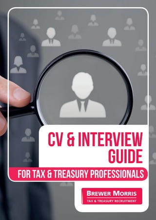 CV & iNTERVIEW 
gUIDE 
FOR TAX & TREASURY PROFESSIONALS 
 