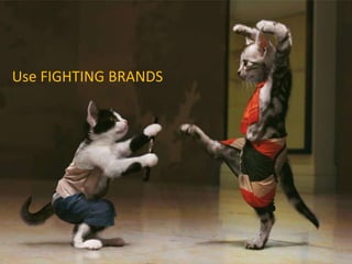 Use FIGHTING BRANDS
 
