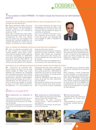 DOSSIER
Trois questions à David PARISON, 1er Adjoint chargé des finances et de l’administration
générale

Comment se situe la Ville de La Chapelle Saint-Luc dans le paysage financier et éco-
nomique de crise aujourd’hui ?
DP : Depuis septembre 2008, notre pays         doit investir fortement est celui du dé-
doit affronter une crise économique et         sengagement structurel de l’Etat. Cela
financière majeure. Le seul précédent,         s’est manifesté à nouveau en 2011 par
funeste, est la crise qui a ébranlé le         l’adoption des deux plans de rigueur en
monde en 1929.                                 novembre et décembre.
Notre ville, à l’image des autres collec-      Face à ce contexte économique incer-
tivités territoriales, continue de subir les   tain, l’équation est la suivante : mener
conséquences de cette crise. Depuis            à bien les actions pour lesquelles elle
plus de quatre ans, nos budgets sont           s’est engagée et veiller à l’équilibre de
impactés par l’austérité budgétaire, une       ses finances.
austérité décrétée par l’ancien gouver-
nement. Le moment où notre commune

Dans ce contexte, les Chapelains vont-ils de nouveau être mis à contribution ?
DP : Non. La majorité municipale a fait     projet de rénovation urbaine.                    gement pris par Monsieur le Maire
le choix d’opérer une hausse d’impôt        La décision de voter la hausse d’impôts a        est tenu. La hausse des impôts a bien
l’année dernière. Nous avons notam-         été prise sous deux conditions : d’abord,        été consacrée aux investissements de
ment effacé la baisse d’impôt votée par     affecter cette hausse aux investisse-            la ville. Le second le sera également
l’ancienne municipalité en 2006/2007        ments d’avenir de la ville. Ensuite, pré-        grâce aux efforts pratiqués par notre
qui a privé notre budget de ressources      server la stabilité des taux jusqu’à la fin      collectivité depuis quatre ans pour
financières d’environ 500 000 €, au         du mandat.                                       maîtriser ses dépenses.
moment où notre ville lançait ses pre-      Au terme de l’exercice budgétaire 2011,
mières pistes de réflexion sur l’ambitieux  nous pouvons dire que le premier enga-

Quel poids pour cet ambitieux programme de rénovation urbaine dans le budget de la Ville ?
DP : Aujourd’hui les premières réali-          désengagements des autres collectivités       à 9.100 000 € au 31 décembre 2008.
sations sortent de terre. Lors de notre        territoriales. L’exemple le plus frappant     Il était de 8.100 000 € au 31 décembre
premier budget en 2009, nous avons             est la perte de plus de 1.300.000 € de        2011.
présenté une maquette de l’ensemble            subvention de la part du Conseil Géné-        Notre majorité a choisi d’emprunter
des investissements devant être réalisés       ral sur le financement du nouveau groupe      le moins possible, et le plus tard pos-
au cours de la mandature, ainsi que les        scolaire et de sa cantine.                    sible, pour régler nos investissements.
financements associés indispensables.          Au lieu de 1.900 000 €, notre ville ne tou-   Enfin, Olivier GIRARDIN a fixé la ligne
Mais la crise est passée par là. Des in-       chera, de la part de cette collectivité,      de conduite en matière d’investisse-
vestissements ont été reportés et cer-         que 576 000 €.                                ment, à savoir, financer les engagements
tains ne seront pas réalisés en totalité,      Heureusement, depuis 4 ans nous avons         en cours de la ville en privilégiant les
je pense à la ferme Bodié notamment.           sécurisé et baissé notre dette commu-         investissements en faveur de la jeu-
Actuellement, il y a une tendance aux          nale. L’encours de la dette s’établissait     nesse et de l’amélioration du cadre de
                                                                                             vie des habitants.

ZOOM sur le budget 2012
Des équipements qui redessinent la            Un soutien pour le monde associatif          Le pari de la jeunesse
ville                                          •2ème édition du Forum de la Vie Asso-        •Dernière phase des travaux de
•Poursuite de la reconstruction du nou-        ciative et de la Nuit du Bénévolat            réhabilitation de l’école Paul
veau groupe scolaire et de sa cantine          •Construction de deux nouveaux                Bert
•Poursuite de la construction de la Mai-       centres sociaux : Marcel Defrance et          •Renouvellement du parc in-
son de Quartier                                Jean Mermoz                                   formatique, mobilier dans les
•Poursuite du programme de rénovation          •Extension et sécurisation du pôle spor-      écoles
de la voirie communale et de l’éclairage       tif rue de la Douane
public




Centre social Defrance                         Forum de la Vie Associative 2011              Ecole Paul Bert

                                                                                                                11
 