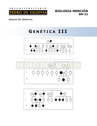 BIOLOGIA MENCIÓN
                                           BM-32
U N I D AD IV: G E N É T IC A




                        GENÉTICA III
 