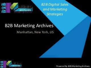 B2B Digital Sales
and Marketing
Strategies
B2B Marketing Archives
Manhattan, New York, US
Powered By B2B Marketing Archives
 