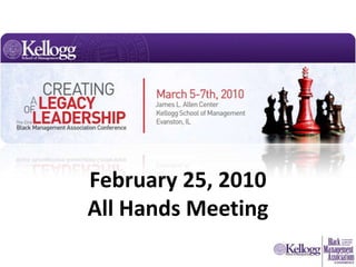 February 25, 2010
All Hands Meeting
 