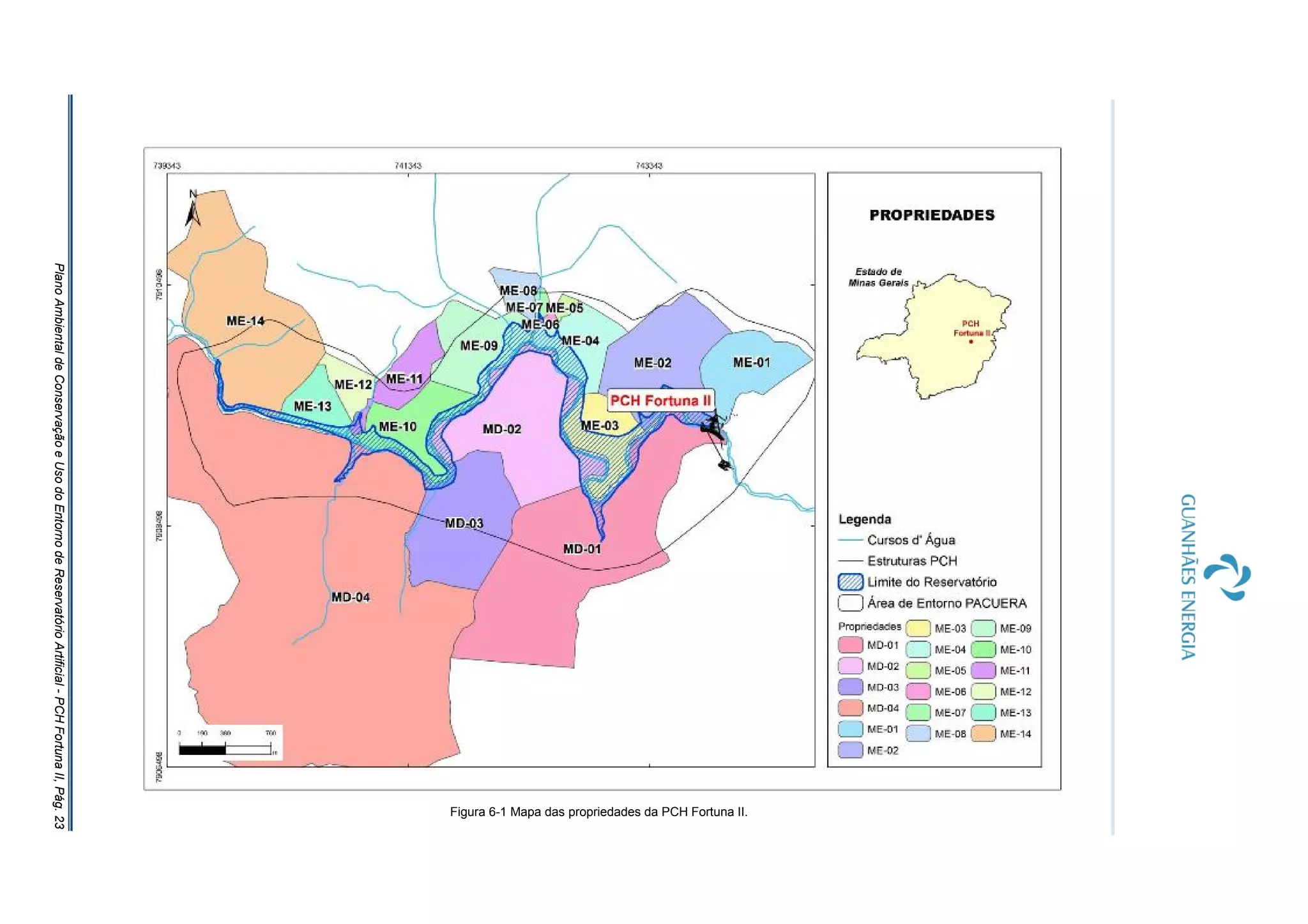 PlanoAmbientaldeConservaçãoeUsodoEntornodeReservatórioArtificial-PCHFortunaII,Pág.23
Figura 6-1 Mapa das propriedades da PCH Fortuna II.
 
