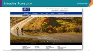© 2001-2016 Sitecore Corporation A/S. All rights reserved. Sitecore® and Own the Experience® are registered trademarks of Sitecore Corporation A/S. All other brand and product names are the property of their respective owners.
#Sitecore SYM
74
Magazine - home page
 