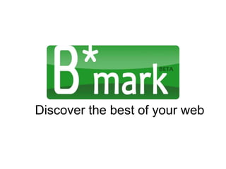 Discover the best of your web
 