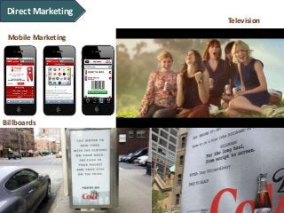 Direct Marketing
Television
billboard
Billboards
Mobile Marketing
 