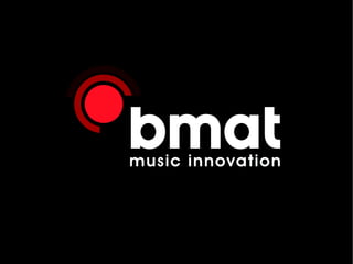 || Barcelona | 2010.09.29 | Future Music Forum | Digital Music Innovation || © 2010 BMAT ||
 