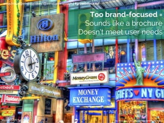 anna.hrach@ethology.com| @annabananahrach | #growthhackme 
Too brand-focused = 
Sounds like a brochure 
Doesn’t meet user needs 
#HelpNotHype http://www.flickr.com/photos/34639903@N03/3439647651/ 
 