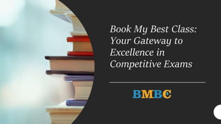 Book My Best Class:
Your Gateway to
Excellence in
Competitive Exams
 