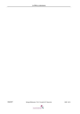 Le DNA au laboratoire

186/207

Biologie Moléculaire - Prs C. Housset et A. Raisonnier

2009 - 2010

 