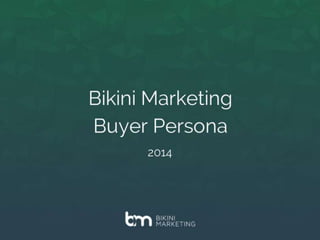 Bikini Marketing Buyer Persona