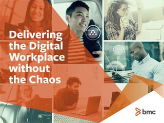 Delivering the Digital Workplace Without the Chaos