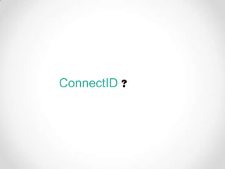ConnectID ?
 