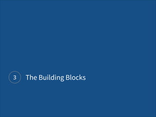The Building Blocks3
 