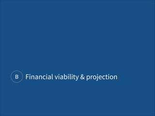 Financial viability & projectionB
 
