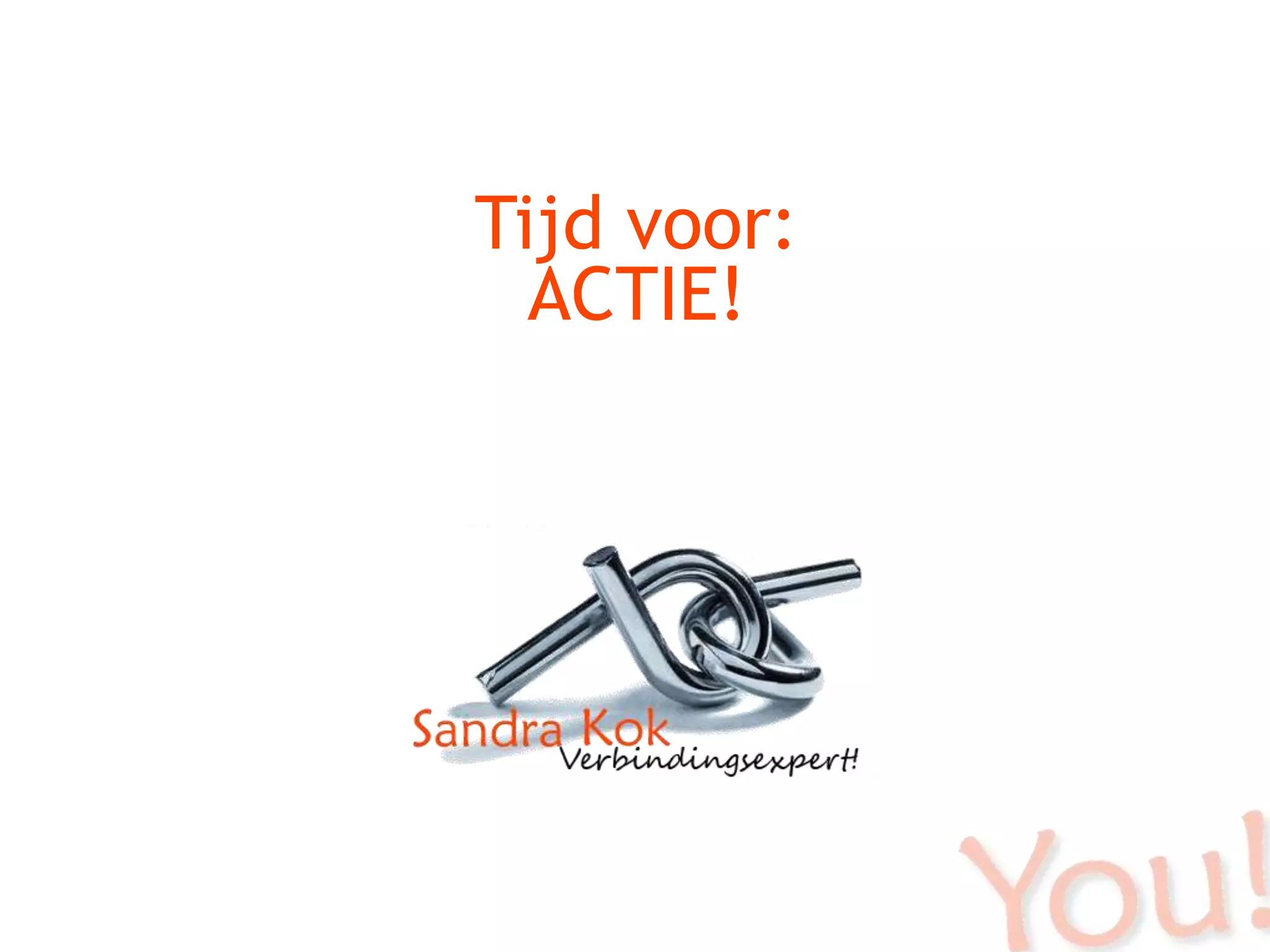 Tijd voor:
ACTIE!
 