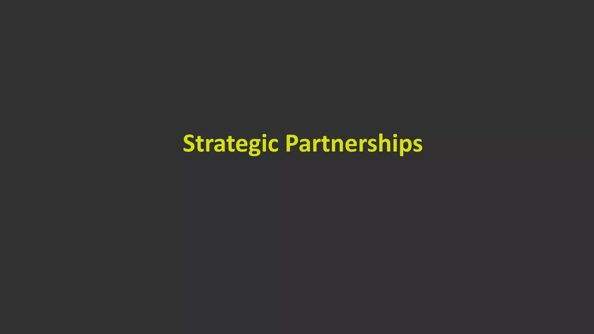 Strategic Partnerships
 