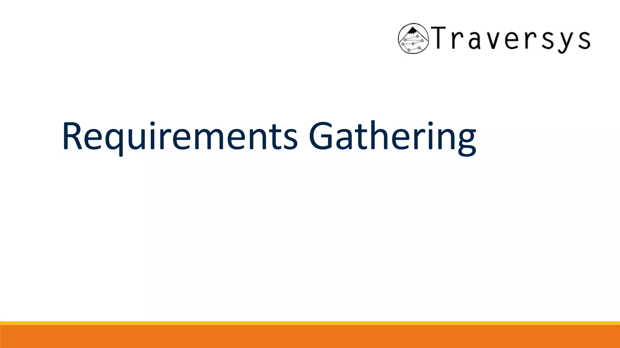 Requirements Gathering
 