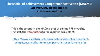 Macm Structure The Model of Achievement Competence Motivation (MACM): Part B - An ...