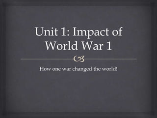 How one war changed the world!
 