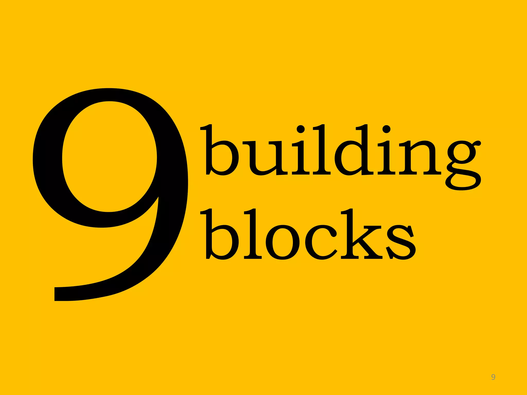 building
blocks
9
 