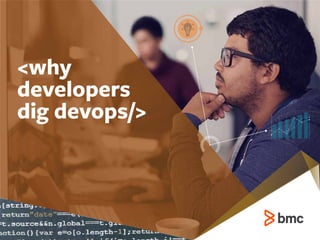 <why
developers
dig devops/>
 