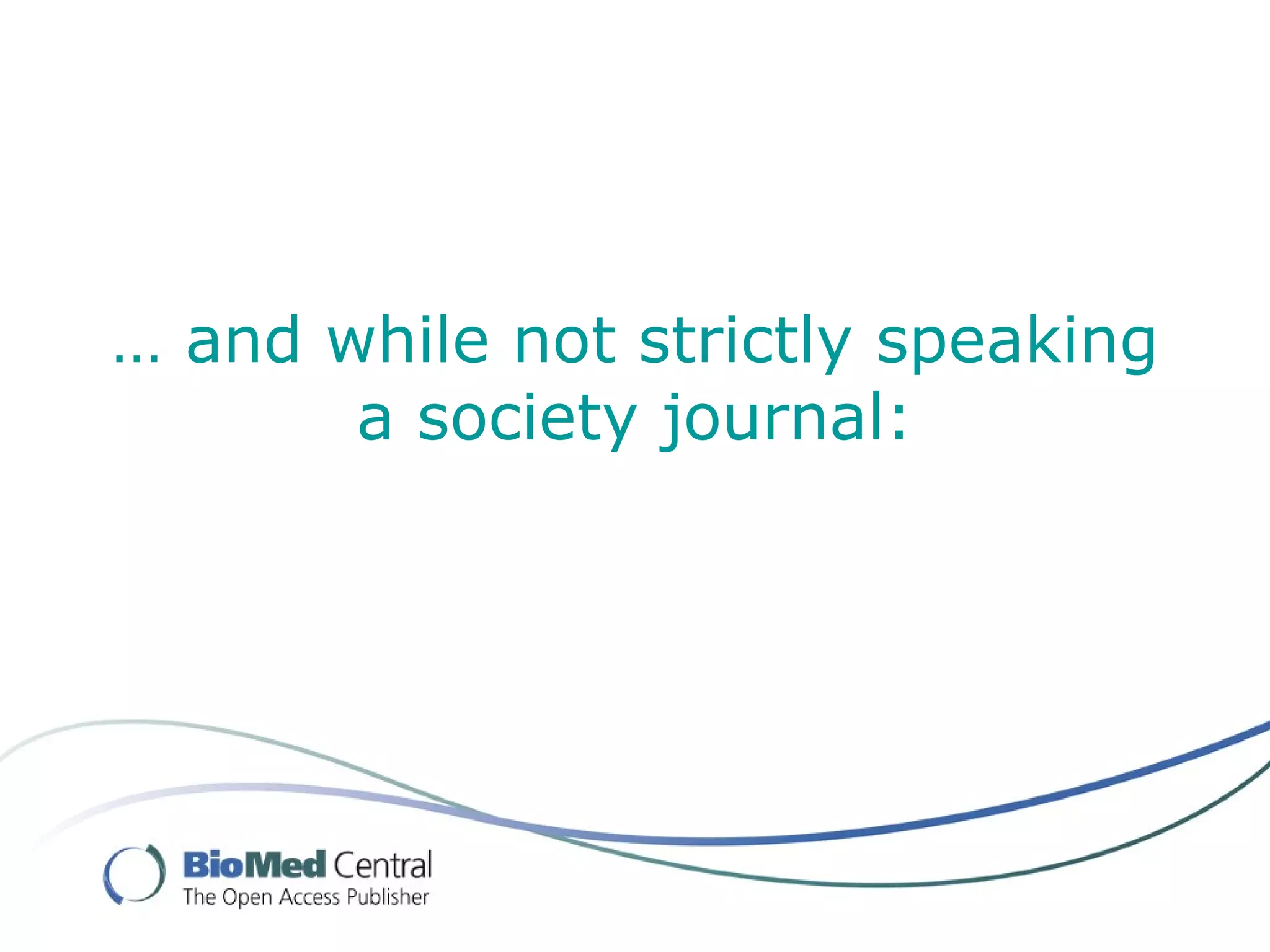 … and while not strictly speaking
       a society journal:
 