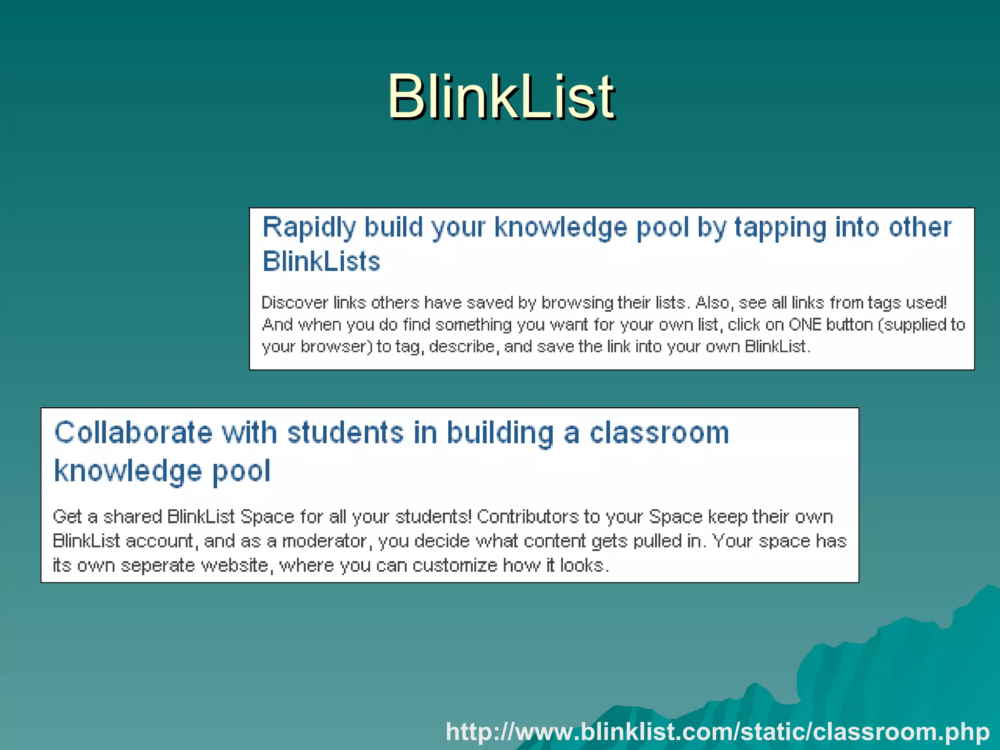 BlinkList http://www.blinklist.com/static/classroom.php 