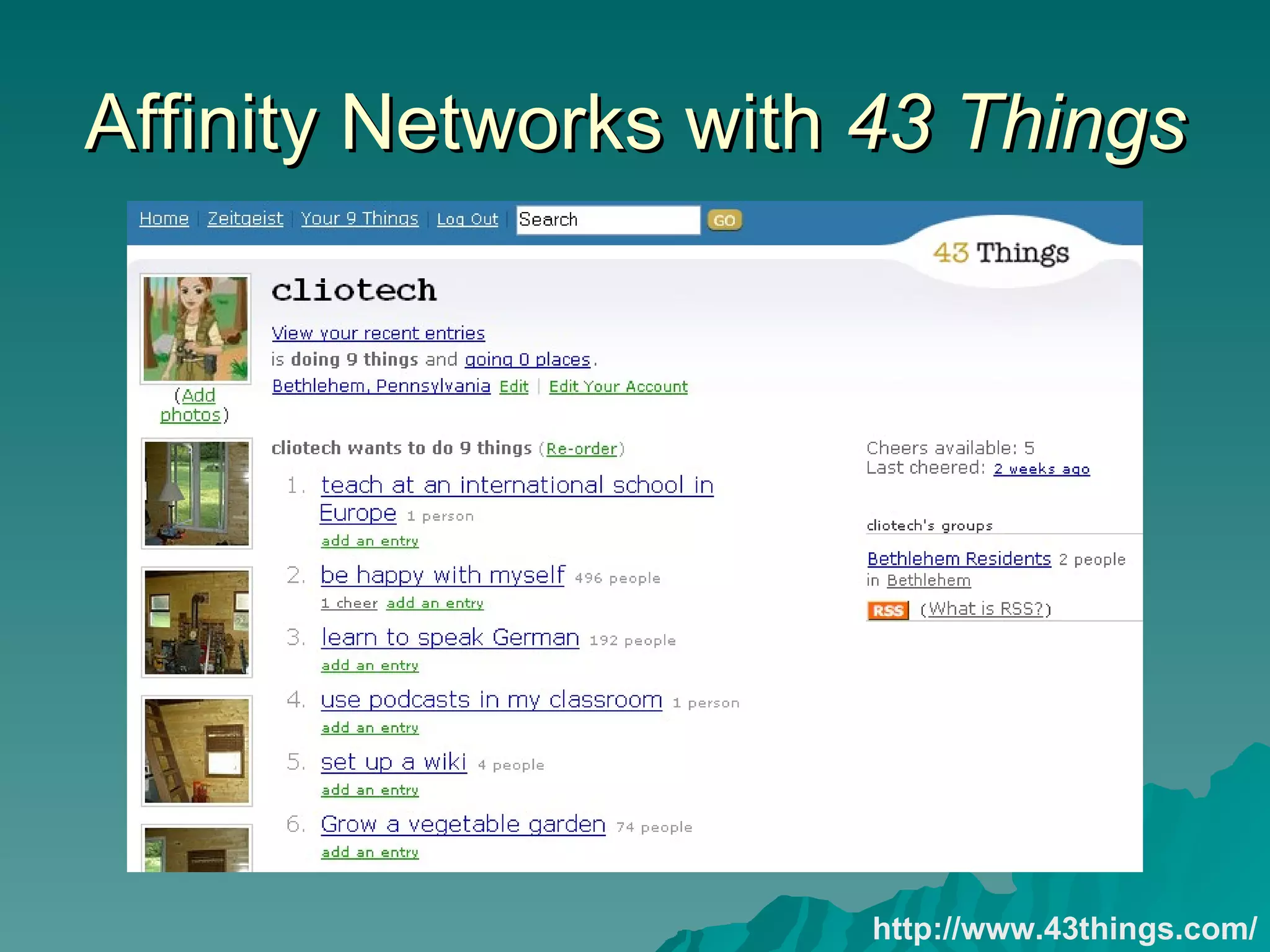 Affinity Networks with  43 Things http://www.43things.com/ 