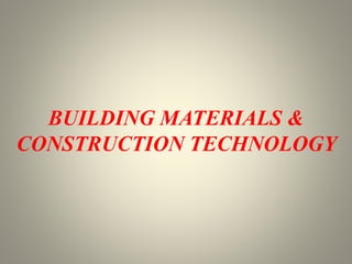 BUILDING MATERIALS & 
CONSTRUCTION TECHNOLOGY 
 