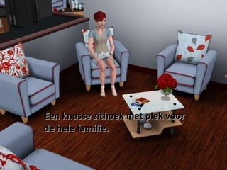 Een knusse zithoek met plek voor  de hele familie. 
