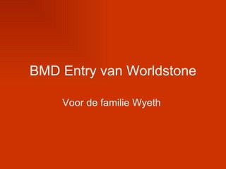 BMD Entry van Worldstone Voor de familie Wyeth  