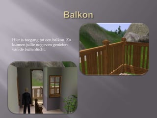 BalkonHier is toegang tot een balkon. Zo kunnen jullie nog even genieten van de buitenlucht.