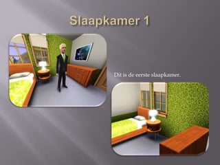 Slaapkamer 1Dit is de eerste slaapkamer. 
