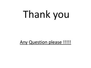 Thank you
Any Question please !!!!!

 