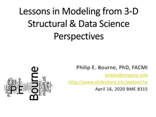 Philip E. Bourne, PhD, FACMI
peb6a@virginia.edu
http://www.slideshare.net/pebourne
April 16, 2020 BME 8315
 